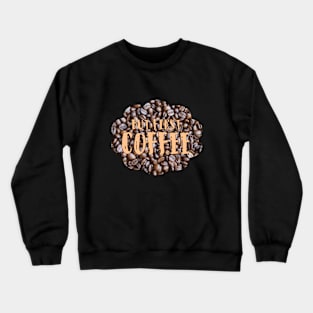 But first.. Coffee Crewneck Sweatshirt